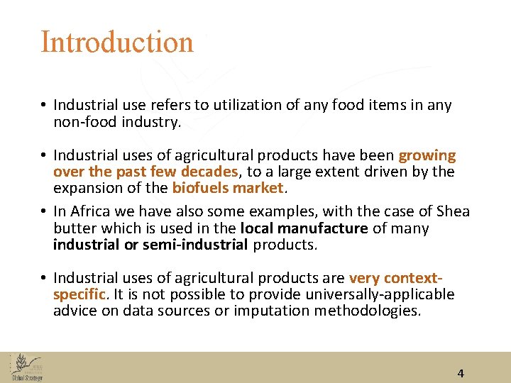 Introduction • Industrial use refers to utilization of any food items in any non-food