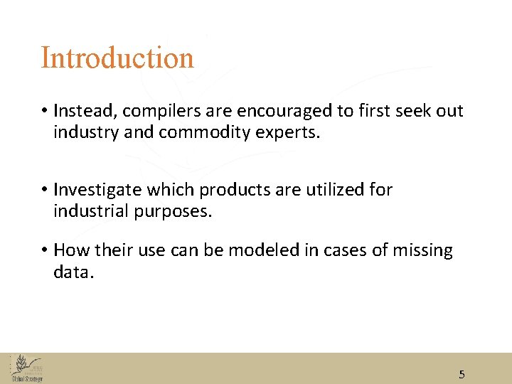 Introduction • Instead, compilers are encouraged to first seek out industry and commodity experts.