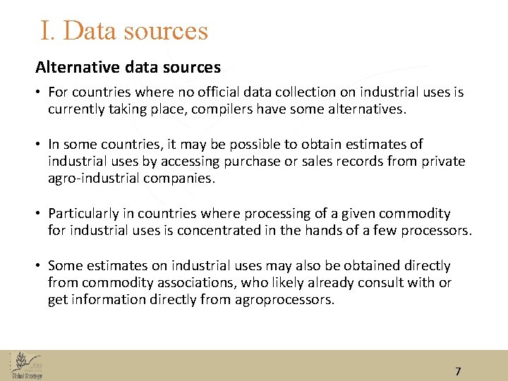 I. Data sources Alternative data sources • For countries where no official data collection