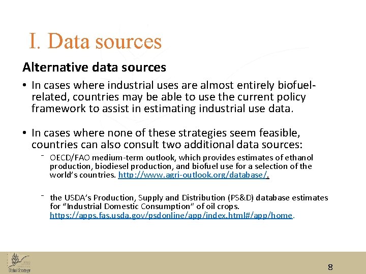 I. Data sources Alternative data sources • In cases where industrial uses are almost
