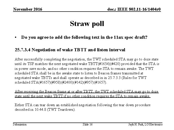 November 2016 doc. : IEEE 802. 11 -16/1404 r 0 Straw poll • Do