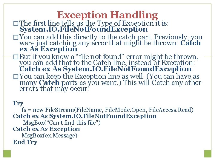 Exception Handling � The first line tells us the Type of Exception it is: