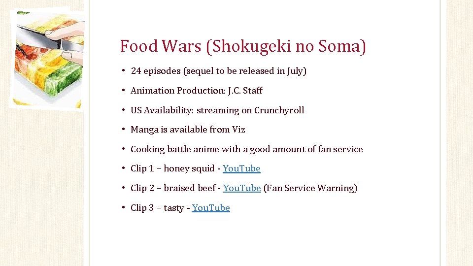 Food Wars (Shokugeki no Soma) • 24 episodes (sequel to be released in July)