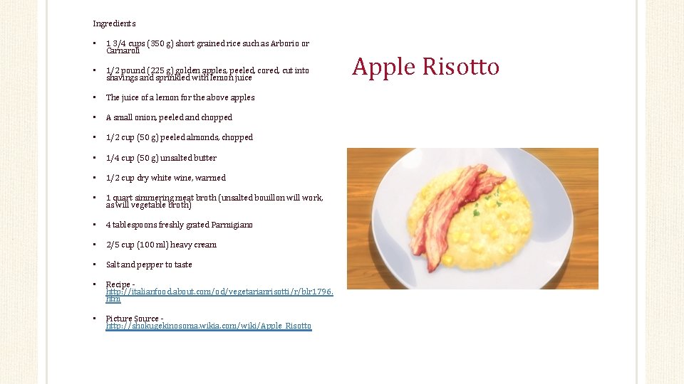 Ingredients • 1 3/4 cups (350 g) short grained rice such as Arborio or
