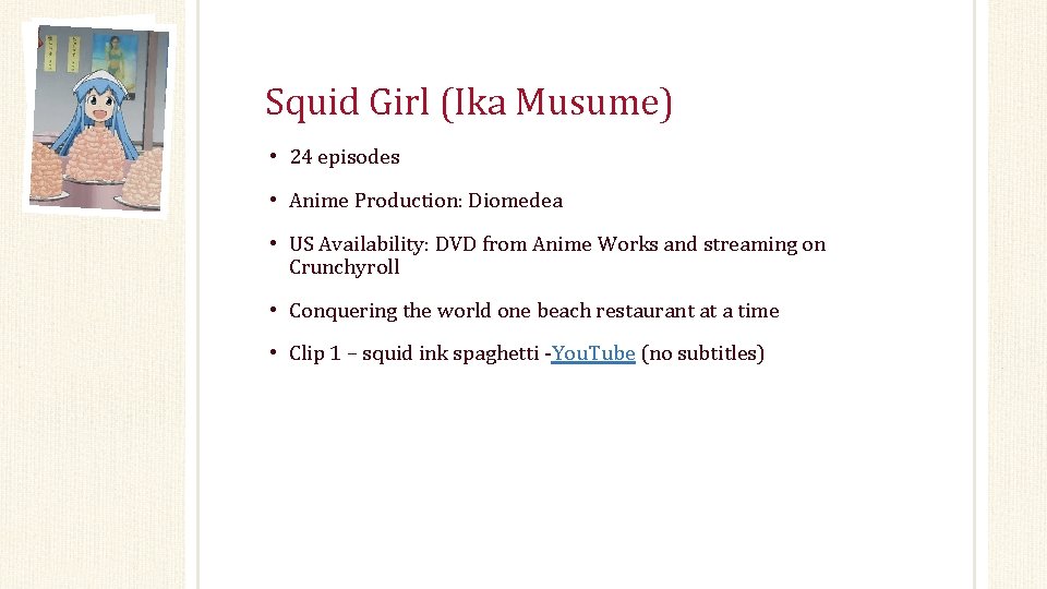 Squid Girl (Ika Musume) • 24 episodes • Anime Production: Diomedea • US Availability: