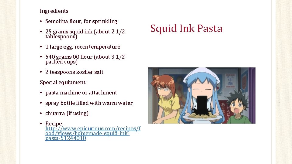Ingredients • Semolina flour, for sprinkling • 25 grams squid ink (about 2 1/2
