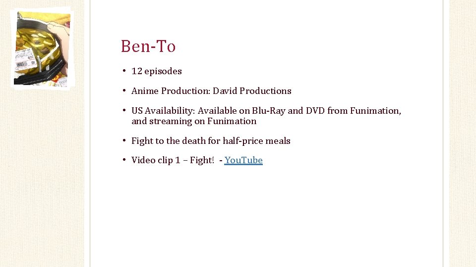 Ben-To • 12 episodes • Anime Production: David Productions • US Availability: Available on