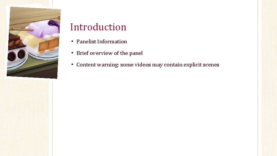 Introduction • Panelist Information • Brief overview of the panel • Content warning: some