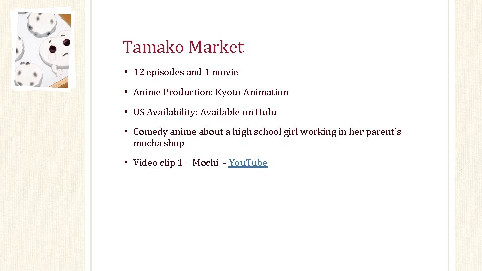 Tamako Market • 12 episodes and 1 movie • Anime Production: Kyoto Animation •