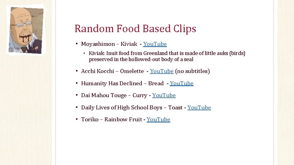 Random Food Based Clips • Moyashimon – Kiviak - You. Tube • Kiviak: Inuit
