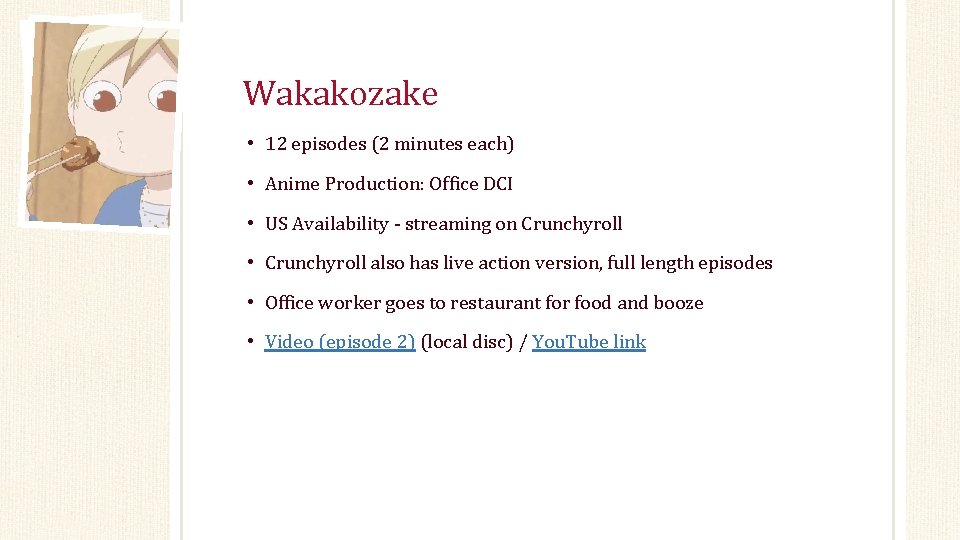 Wakakozake • 12 episodes (2 minutes each) • Anime Production: Office DCI • US