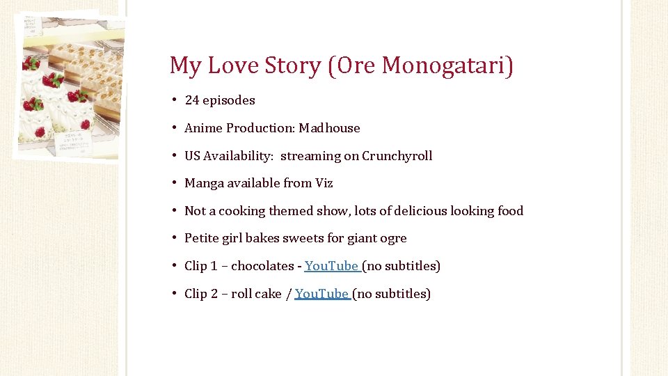 My Love Story (Ore Monogatari) • 24 episodes • Anime Production: Madhouse • US