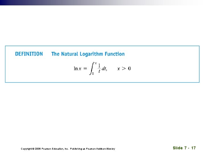 Copyright © 2008 Pearson Education, Inc. Publishing as Pearson Addison-Wesley Slide 7 - 17