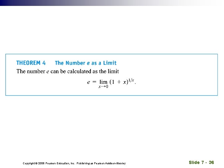 Copyright © 2008 Pearson Education, Inc. Publishing as Pearson Addison-Wesley Slide 7 - 36