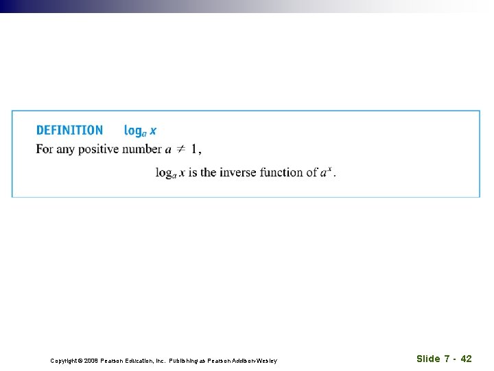 Copyright © 2008 Pearson Education, Inc. Publishing as Pearson Addison-Wesley Slide 7 - 42