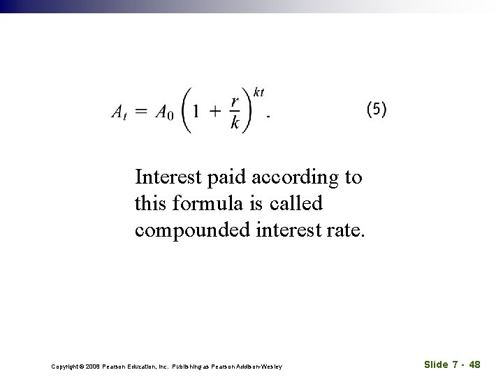 Interest paid according to this formula is called compounded interest rate. Copyright © 2008