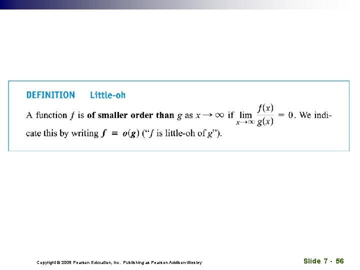 Copyright © 2008 Pearson Education, Inc. Publishing as Pearson Addison-Wesley Slide 7 - 56