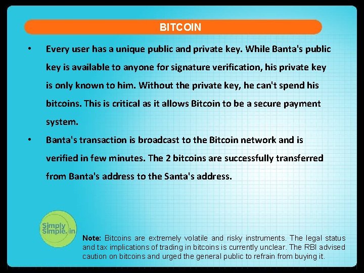 BITCOIN • Every user has a unique public and private key. While Banta's public