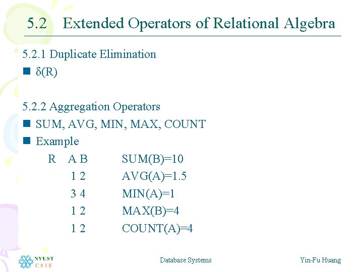 5. 2 Extended Operators of Relational Algebra 5. 2. 1 Duplicate Elimination n δ(R) 5. 2 Extended Operators of Relational Algebra 5. 2. 1 Duplicate Elimination n δ(R)