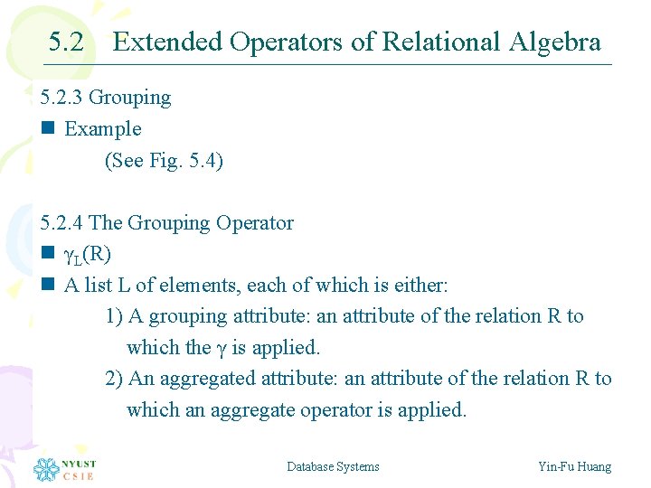 5. 2 Extended Operators of Relational Algebra 5. 2. 3 Grouping n Example (See 5. 2 Extended Operators of Relational Algebra 5. 2. 3 Grouping n Example (See