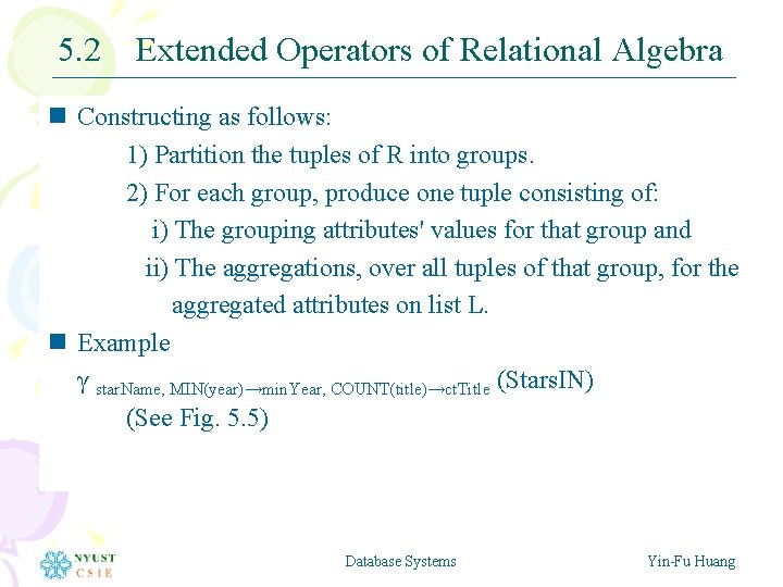 5. 2 Extended Operators of Relational Algebra n Constructing as follows: 1) Partition the 5. 2 Extended Operators of Relational Algebra n Constructing as follows: 1) Partition the