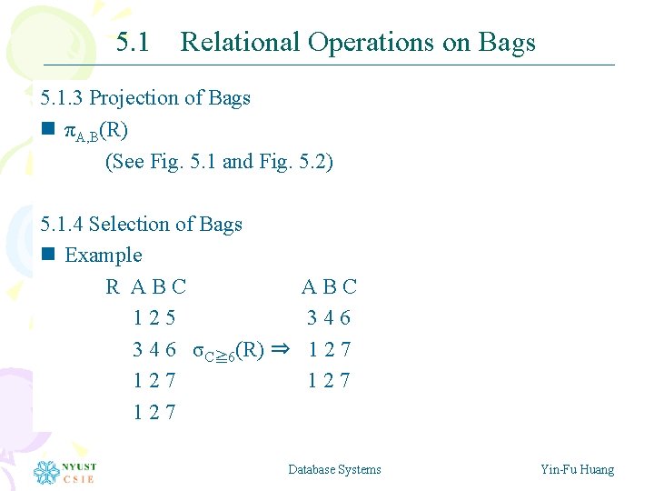 5. 1 Relational Operations on Bags 5. 1. 3 Projection of Bags n πA, 5. 1 Relational Operations on Bags 5. 1. 3 Projection of Bags n πA,