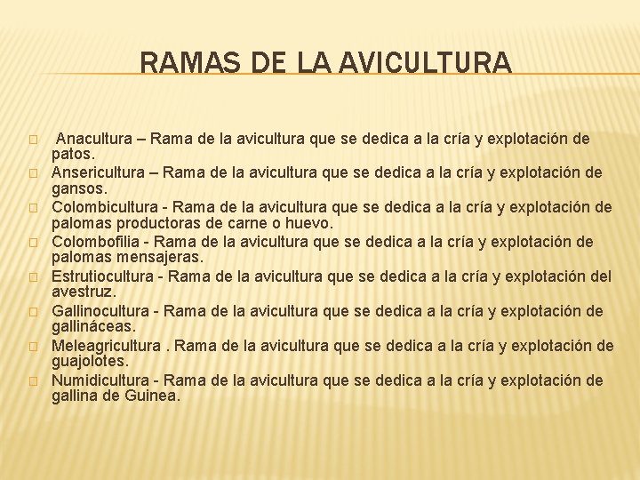 RAMAS DE LA AVICULTURA � � � � Anacultura – Rama de la avicultura