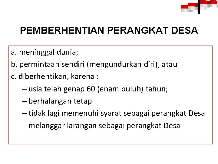 PEMBERHENTIAN PERANGKAT DESA a. meninggal dunia; b. permintaan sendiri (mengundurkan diri); atau c. diberhentikan,