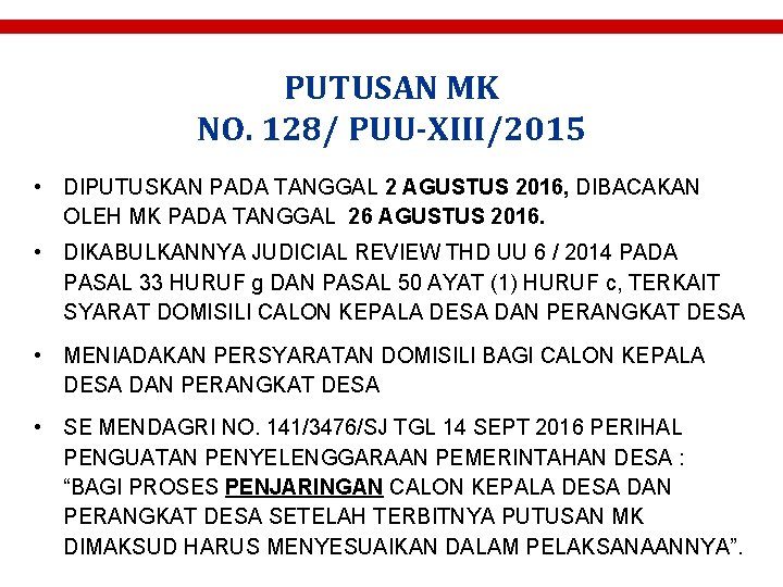 PUTUSAN MK NO. 128/ PUU-XIII/2015 • DIPUTUSKAN PADA TANGGAL 2 AGUSTUS 2016, DIBACAKAN OLEH