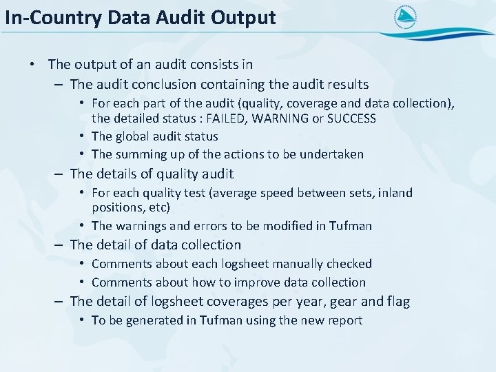 In-Country Data Audit Output • The output of an audit consists in – The