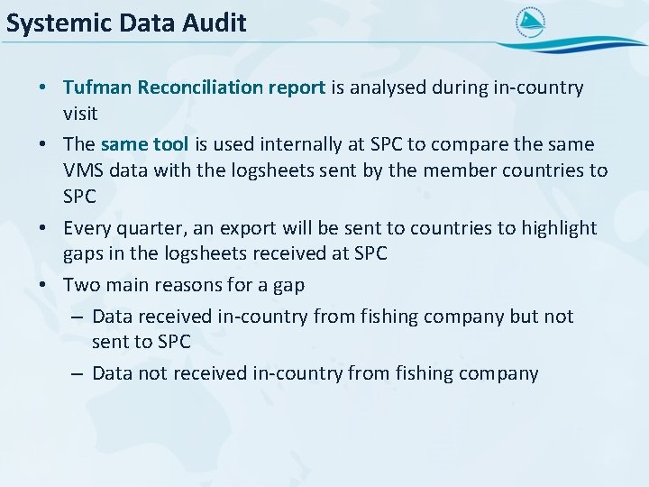 Systemic Data Audit • Tufman Reconciliation report is analysed during in-country visit • The