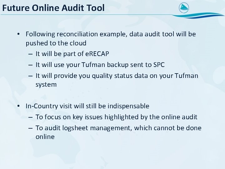 Future Online Audit Tool • Following reconciliation example, data audit tool will be pushed