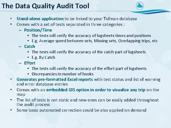 The Data Quality Audit Tool • Stand-alone application to be linked to your Tufman