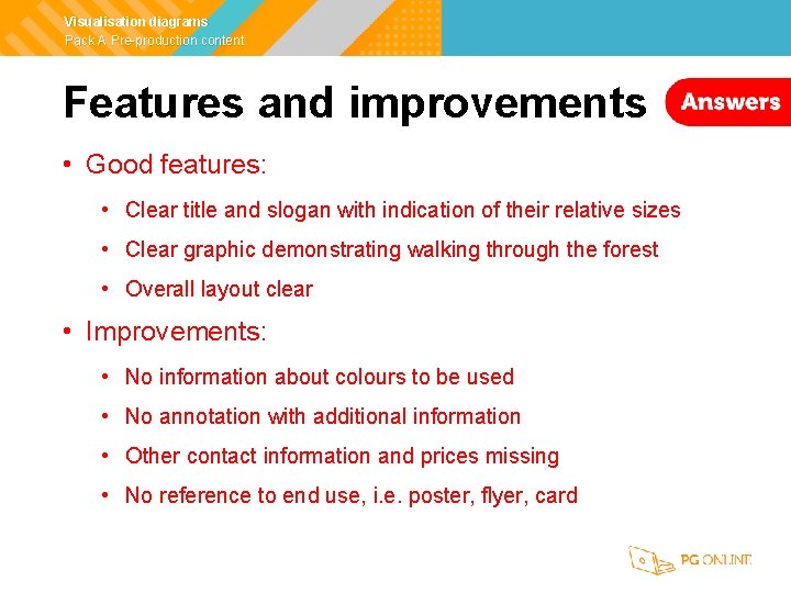 Visualisation diagrams Pack A Pre-production content Features and improvements • Good features: • Clear