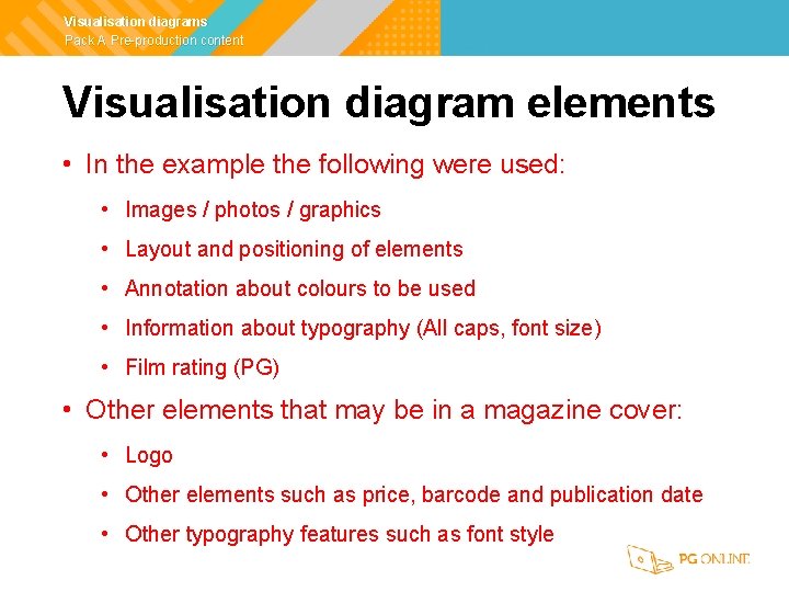 Visualisation diagrams Pack A Pre-production content Visualisation diagram elements • In the example the