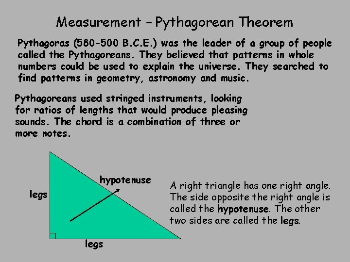 Measurement – Pythagorean Theorem Pythagoras (580 -500 B. C. E. ) was the leader Measurement – Pythagorean Theorem Pythagoras (580 -500 B. C. E. ) was the leader