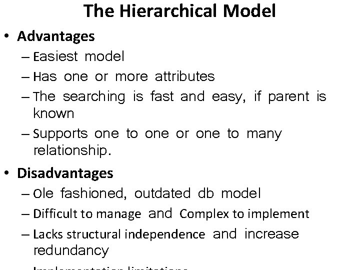 The Hierarchical Model • Advantages – Easiest model – Has one or more attributes