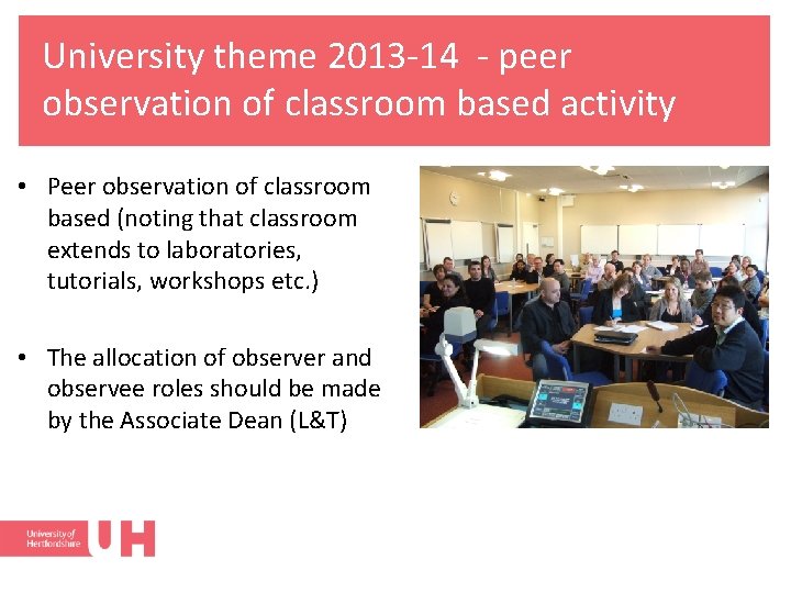 University theme 2013 -14 - peer observation of classroom based activity • Peer observation