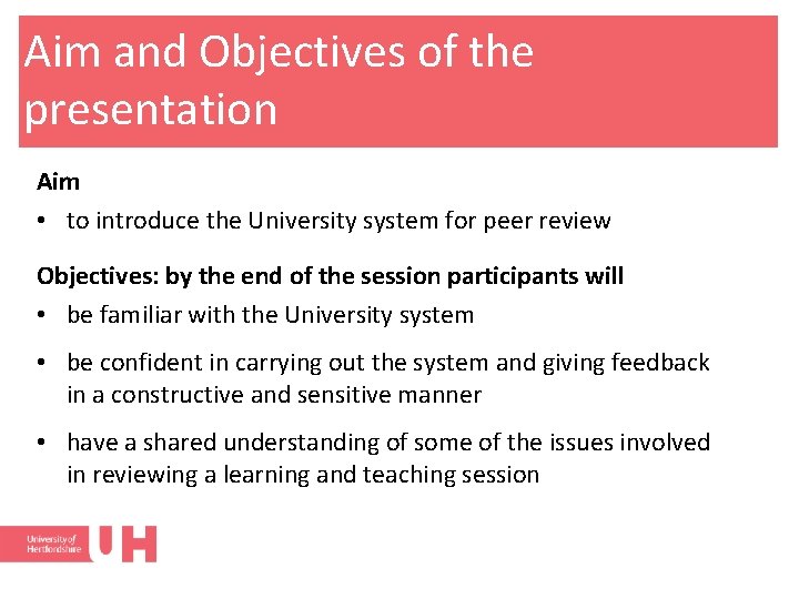 Aim and Objectives of the presentation Aim • to introduce the University system for