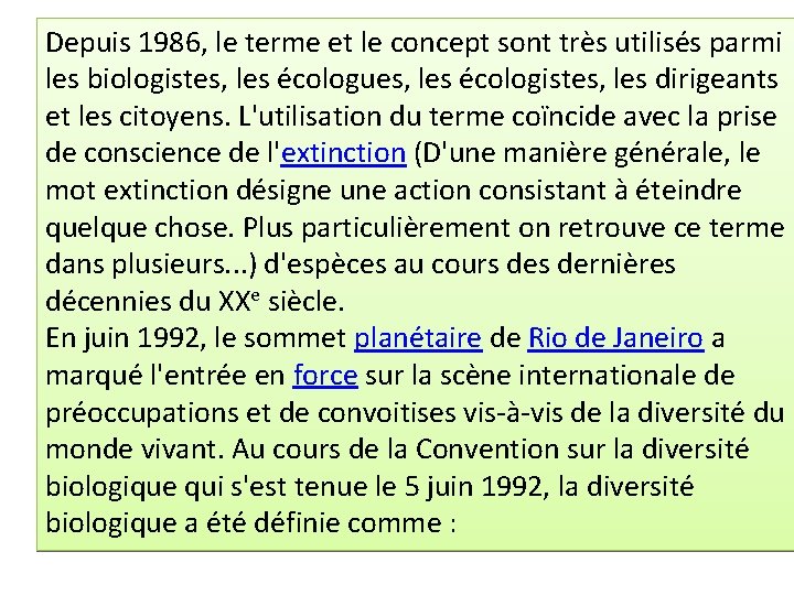 Depuis 1986, le terme et le concept sont très utilisés parmi les biologistes, les