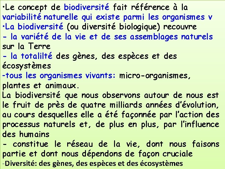  • Le concept de biodiversité fait référence à la variabilité naturelle qui existe