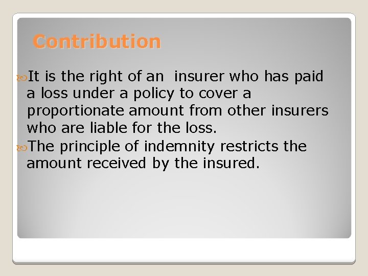 Contribution It is the right of an insurer who has paid a loss under