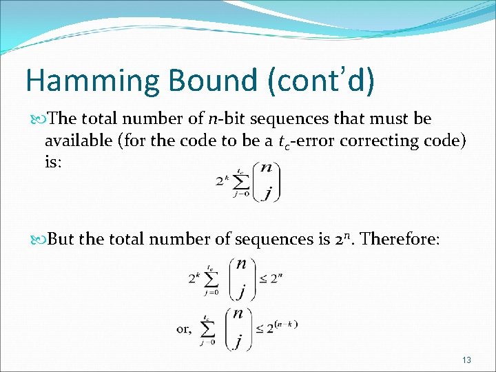 Hamming Bound (cont’d) The total number of n-bit sequences that must be available (for Hamming Bound (cont’d) The total number of n-bit sequences that must be available (for