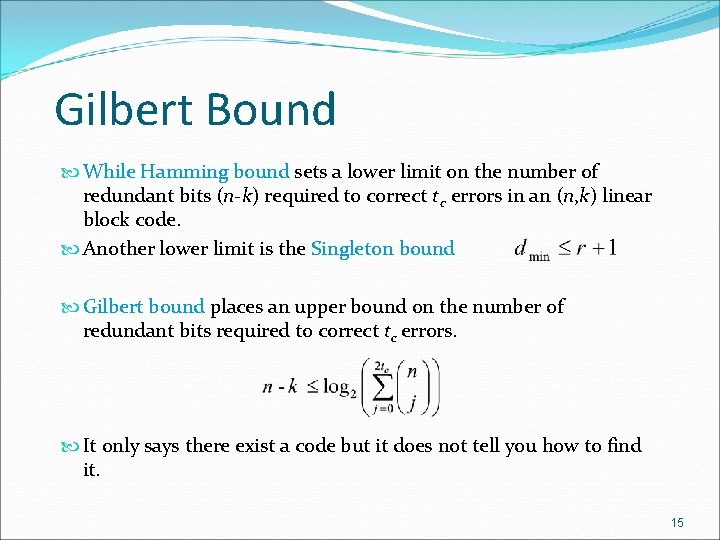 Gilbert Bound While Hamming bound sets a lower limit on the number of redundant Gilbert Bound While Hamming bound sets a lower limit on the number of redundant
