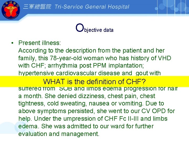 Objective data • Present illness: According to the description from the patient and her