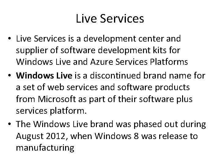 Live Services • Live Services is a development center and supplier of software development