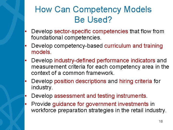 How Can Competency Models Be Used? • Develop sector-specific competencies that flow from foundational
