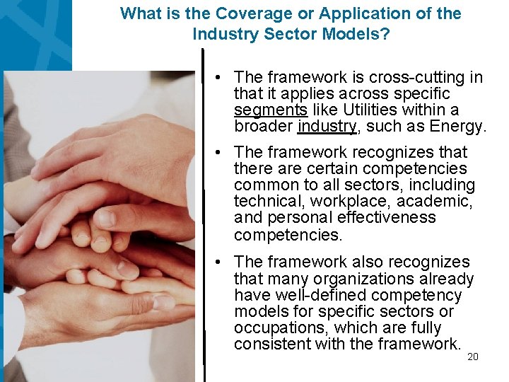 What is the Coverage or Application of the Industry Sector Models? • The framework