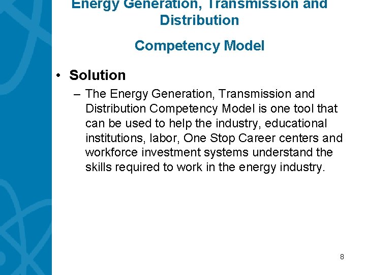 Energy Generation, Transmission and Distribution Competency Model • Solution – The Energy Generation, Transmission