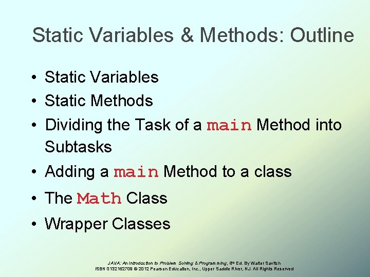 Static Variables & Methods: Outline • Static Variables • Static Methods • Dividing the